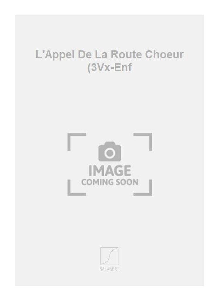 L'Appel De La Route Choeur (3Vx-Enf